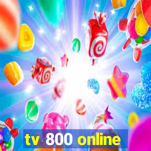 tv 800 online